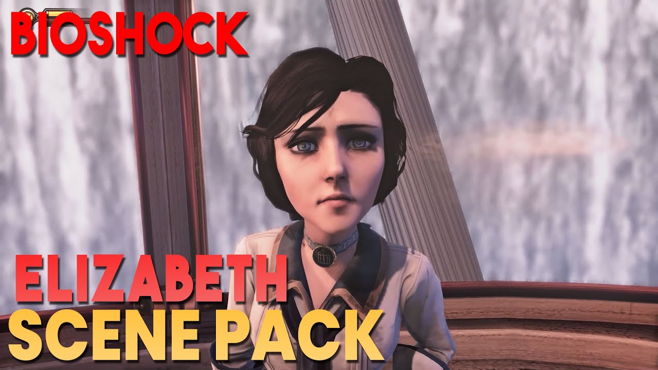 Bioshock Infinite || Elizabeth Scene Pack || 1080p, 60FPS