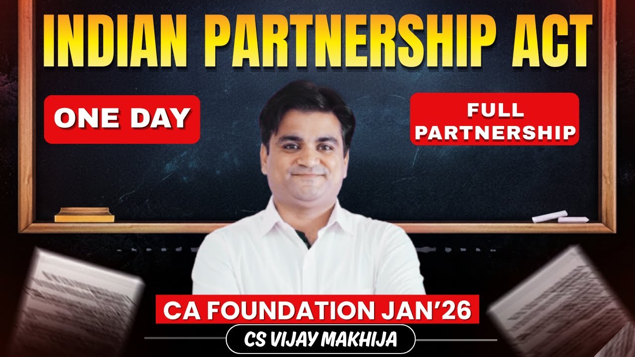 The Indian Partnership Act, 1932 | CA Foundation Business Laws | One Shot | CS Vijay Makhija 📚