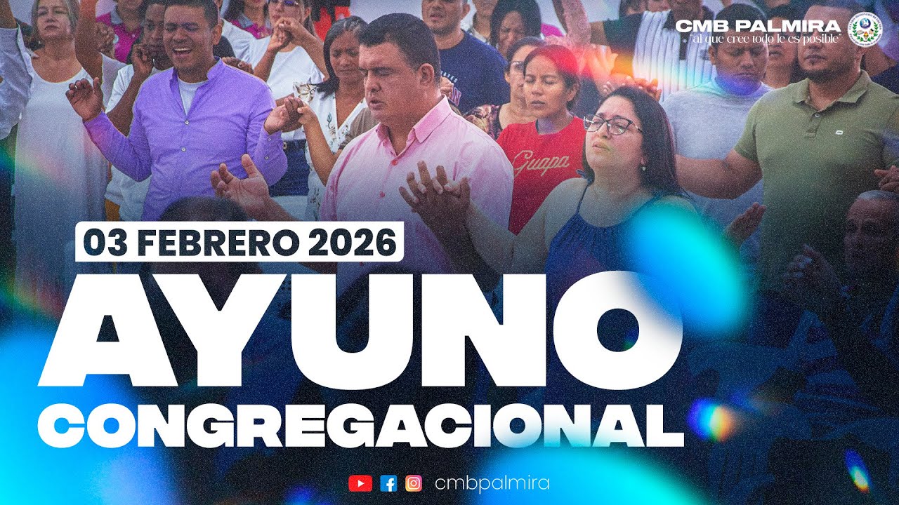¡EN VIVO! Ayuno Congregacional || CMB Palmira (Martes 03 febrero 2026)