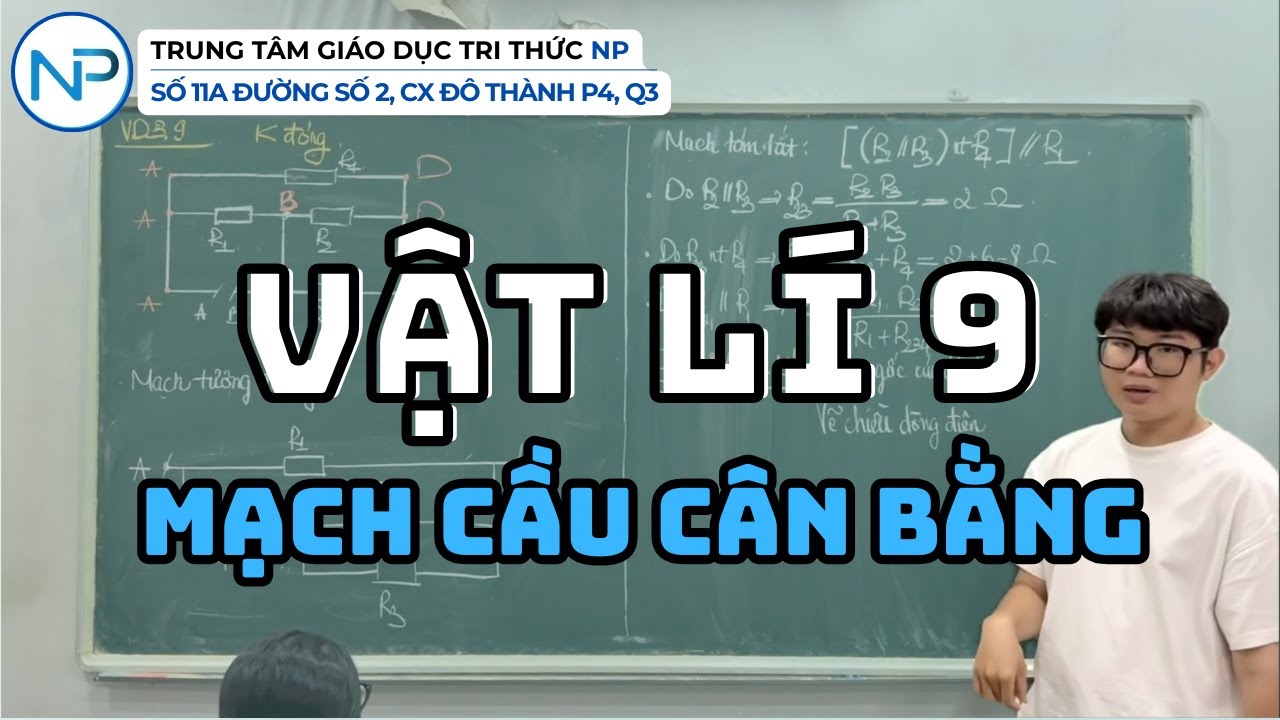 Vật lí 9 chuyên | 34. Mạch cầu cân bằng
