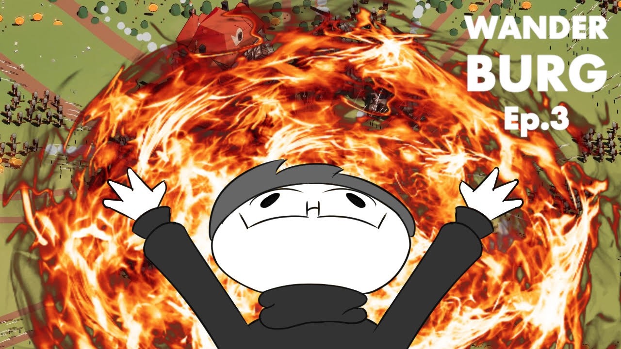 Wanderburg Episode 3 - FIREBALL!!!