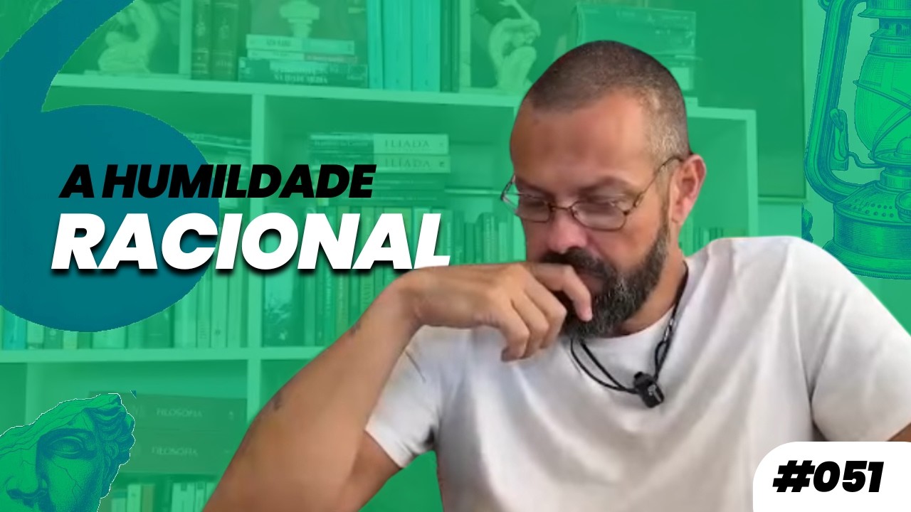 AFORISMO #051 - A HUMILDADE RACIONAL | Prof. Dennys Xavier