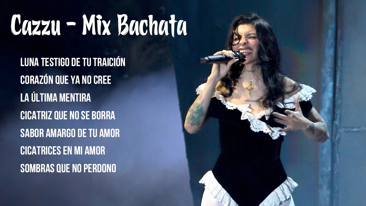Cazzu - Mix Bachata (Luna Testigo de Tu Traición, Corazón que Ya No Cree, La Última Mentira)