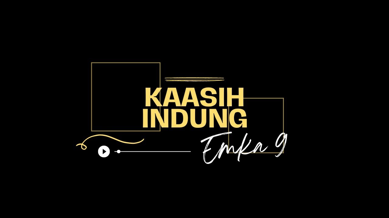 KA'ASIH INDUNG - EMKA9 (LYRIC VIDEO)