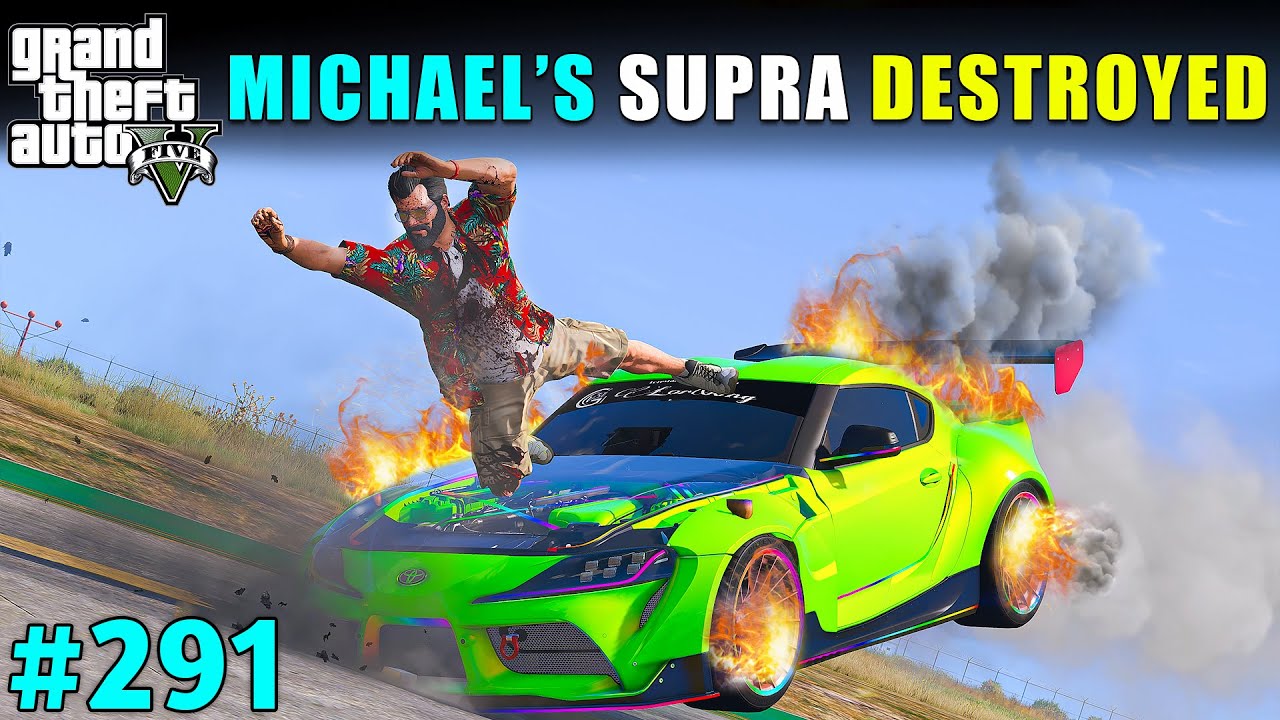 MY MOST EXPENSIVE SUPRA CAR DESTROYED | GTA V GAMEPLAY #291 | GTA 5