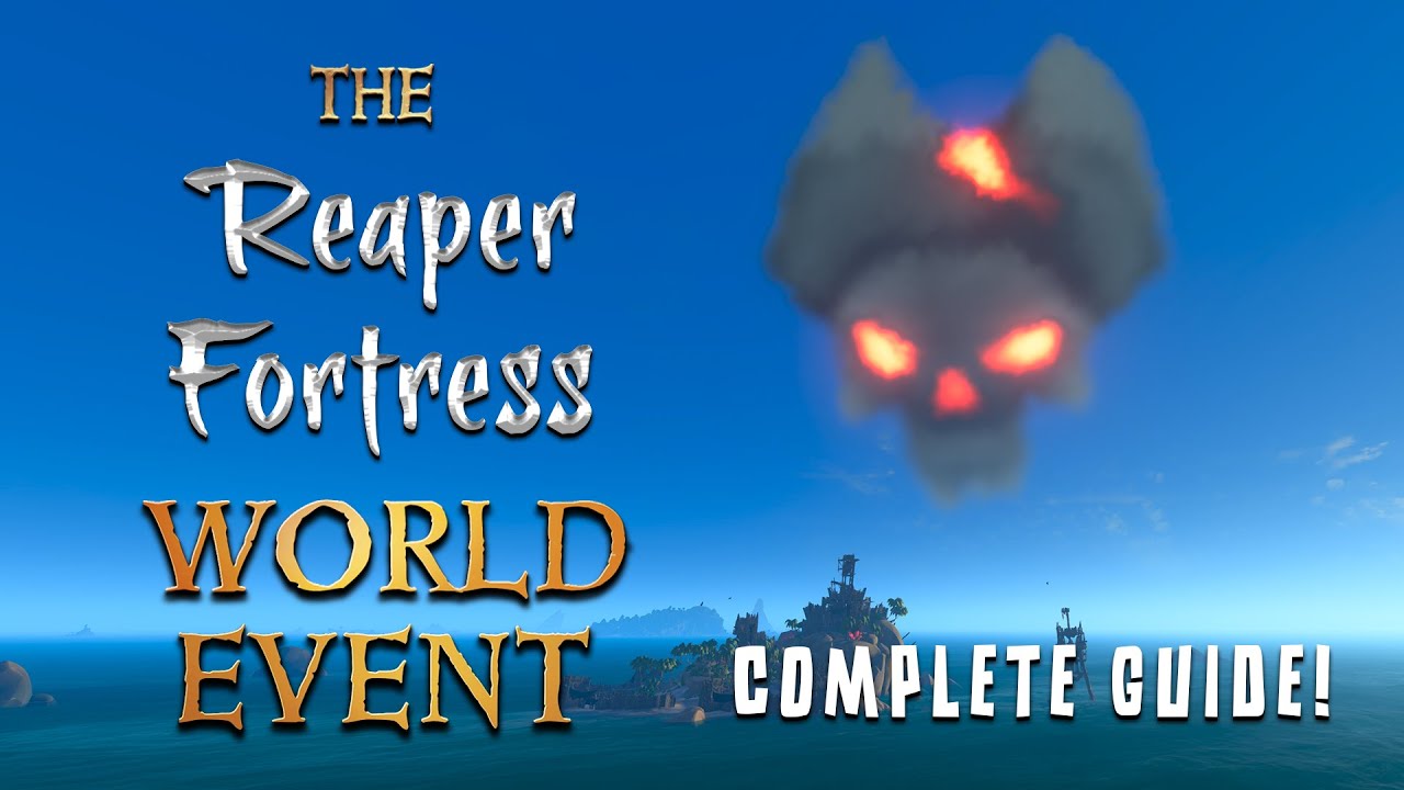 Руководство по мировым событиям Reaper Fortress | Sea of ​​Thieves