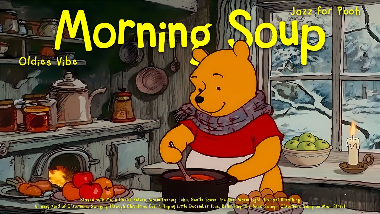 [𝗽𝗹𝗮𝘆𝗹𝗶𝘀𝘁] Soft Winter Jazz & Morning Soup with Pooh 🔥❄️ Oldies Jazz for Relax, Chill, Unwind