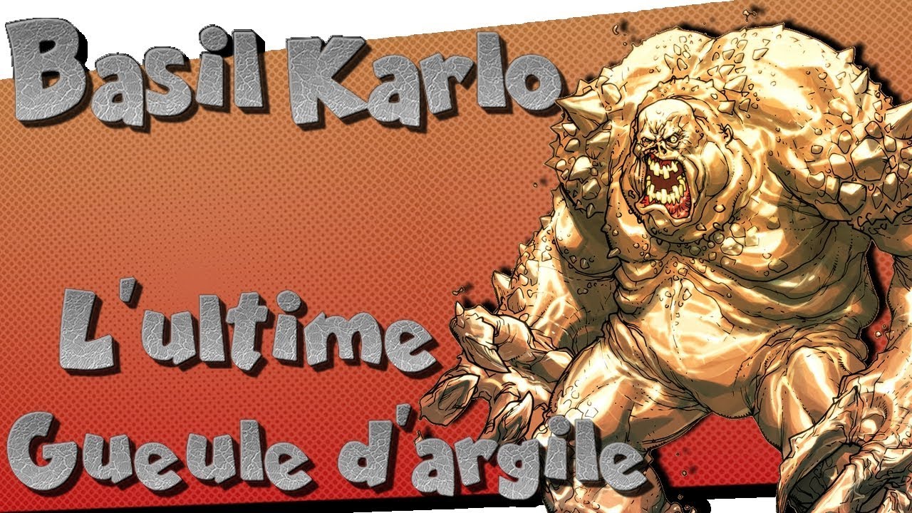 Les Origines de Basil Karlo - L'ultime Gueule D'argile