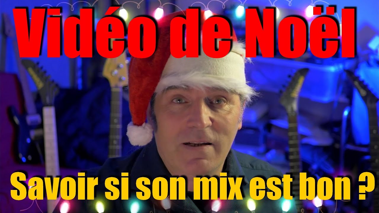 Comment savoir si un mix est bon   Référence et méthode A B