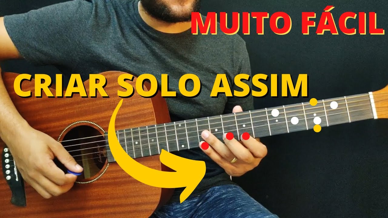 A MELHOR MANEIRA DE CRIAR UM SOLO NO VIOLÃO - NOTAS DOS ACORDES