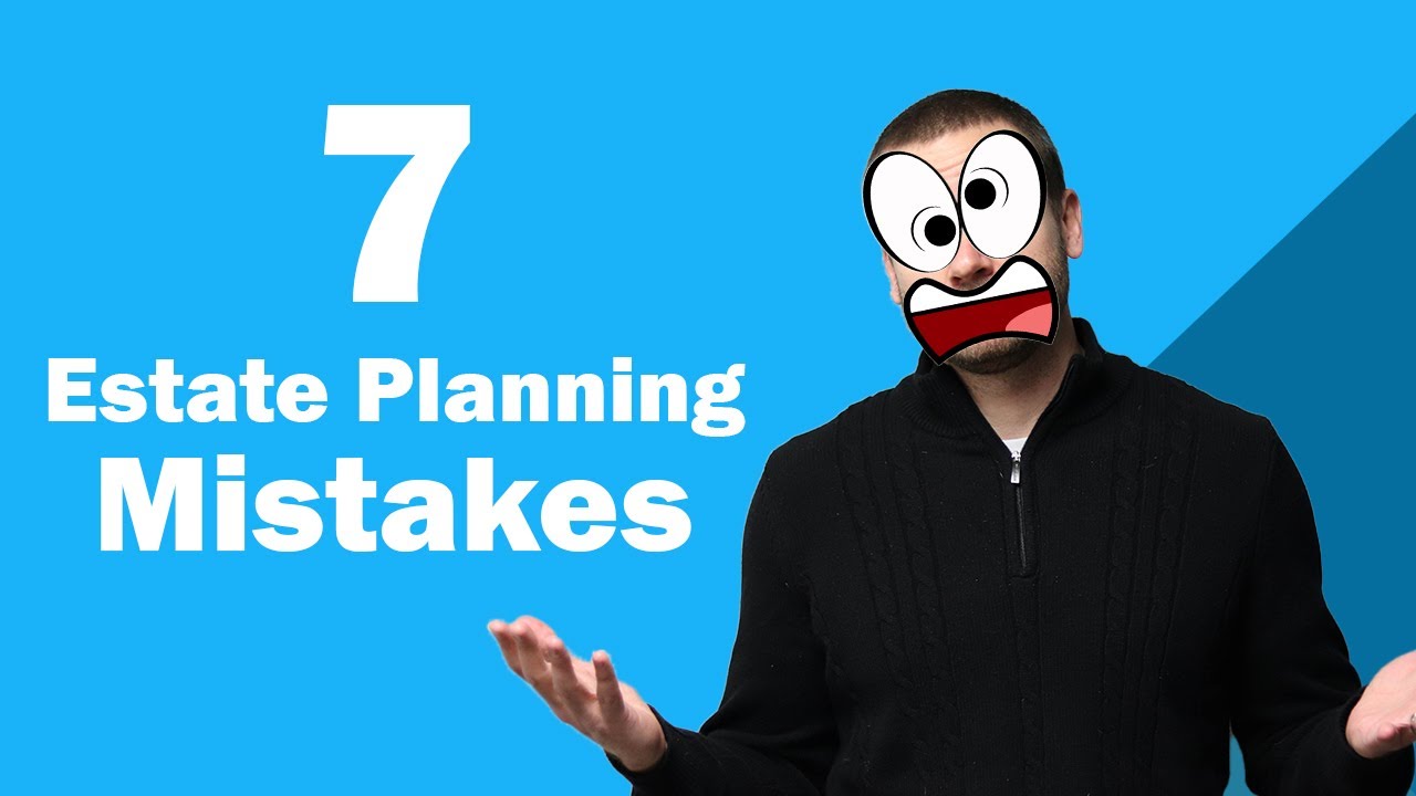 7 Common Mistakes in Estate Planning | Colorado Attorneys