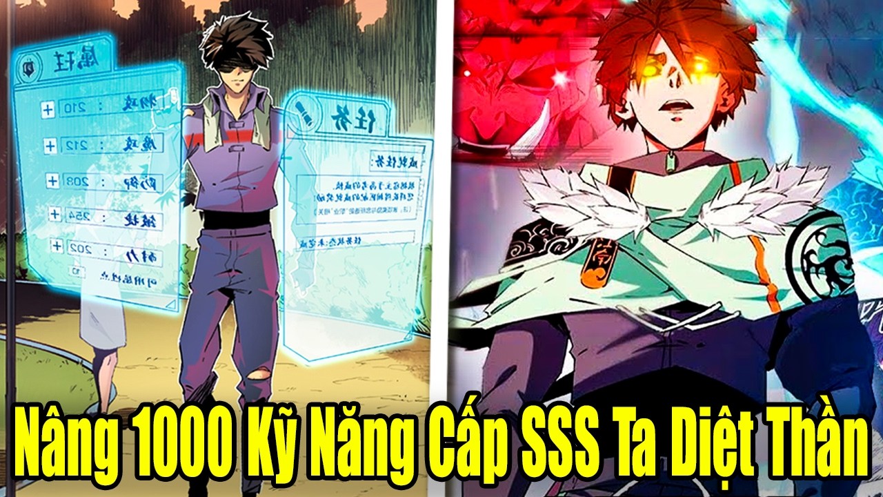 FULL BỘ | Nâng 1000 Kỹ Năng Cấp SSS Ta Có Sức Mạnh Diệt Thần | Review Truyện