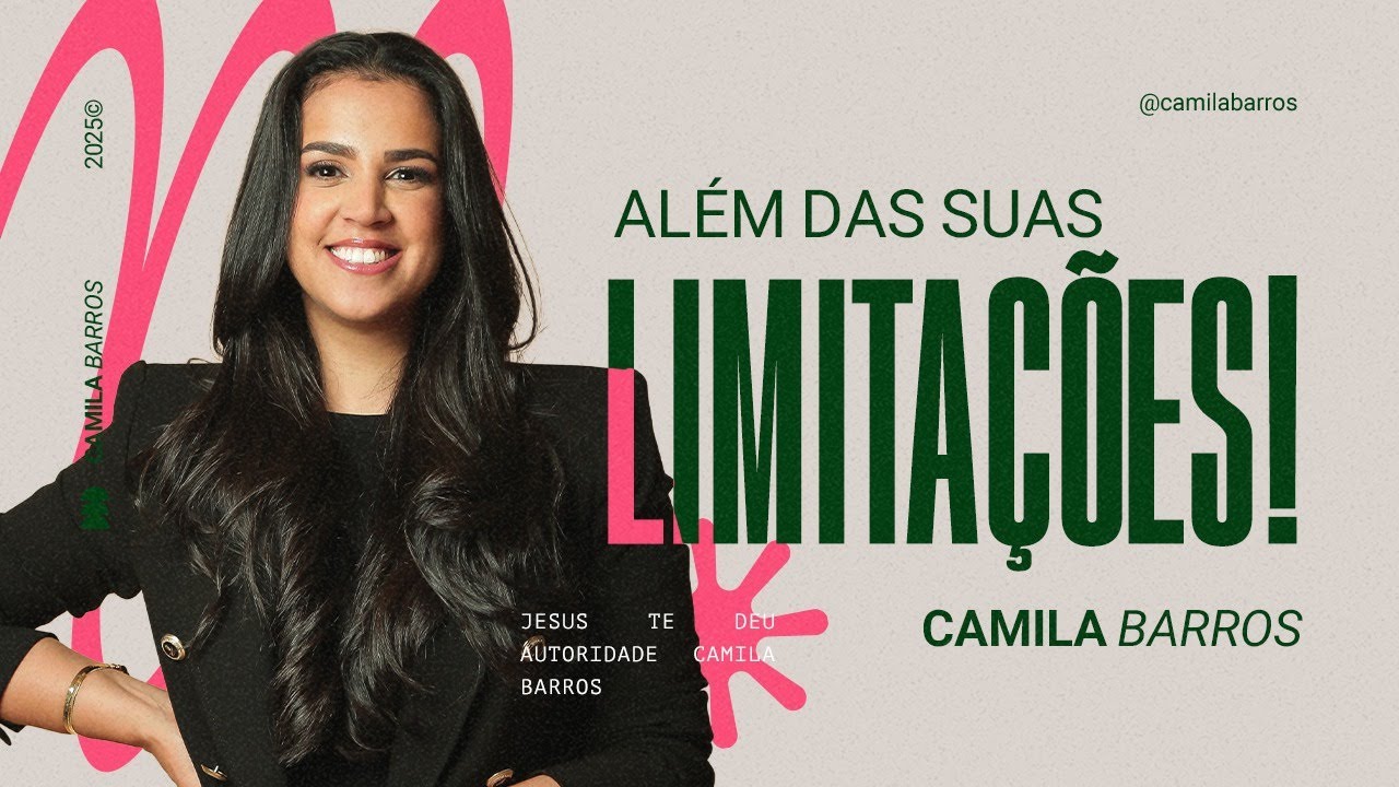 ALÉM DAS SUAS LIMITAÇÕES! | Camila Barros