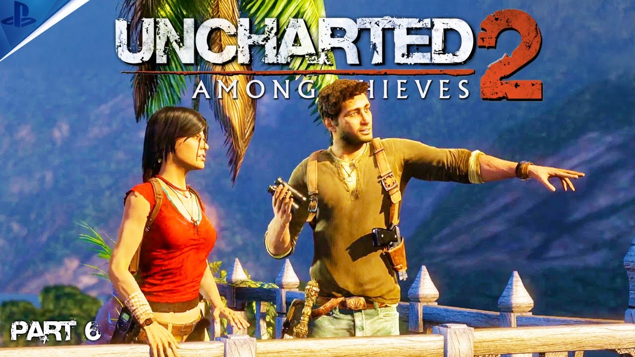 UNCHARTED 2 | СРЕДИ ВОРЕЙ | ПРОХОЖДЕНИЕ ГЕЙМПЛЕЙСА | ЧАСТЬ 6 | PS5 | РЕМАСТЕРИНГ