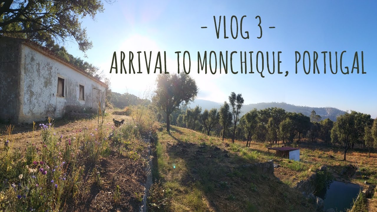 ABLE2SUSTAIN VLOG 3 - ARRIVAL TO MONCHIQUE, PORTUGAL