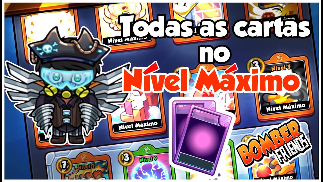 Todas as cartas no Nível Máximo | Bomber Friends