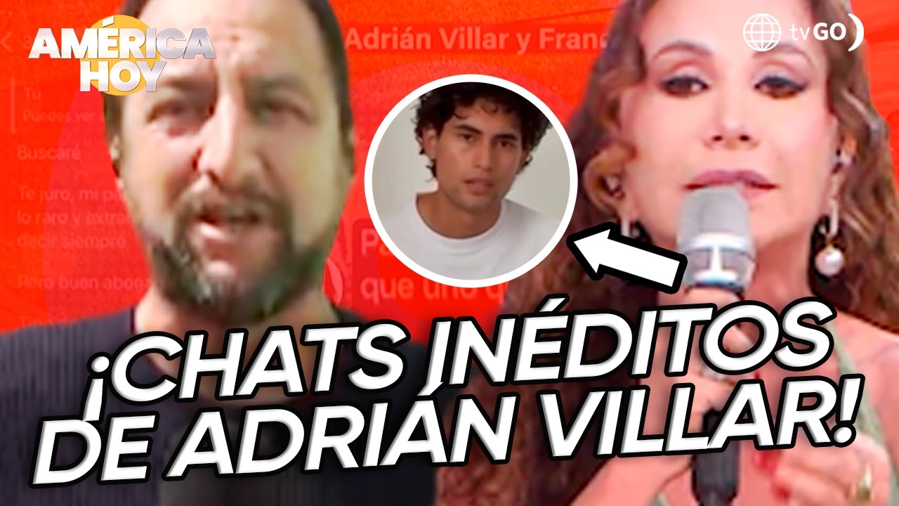 América Hoy: Chats inéditos entre Adrián Villar y Francesca tras la pérdida de Lizeth Marzano (HOY)