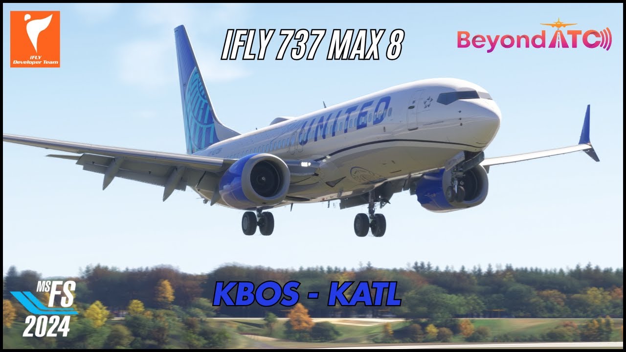 Flying The iFly 737 MAX in MSFS 2024 is Awesome! | BeyondATC | KBOS-KATL Full Flight