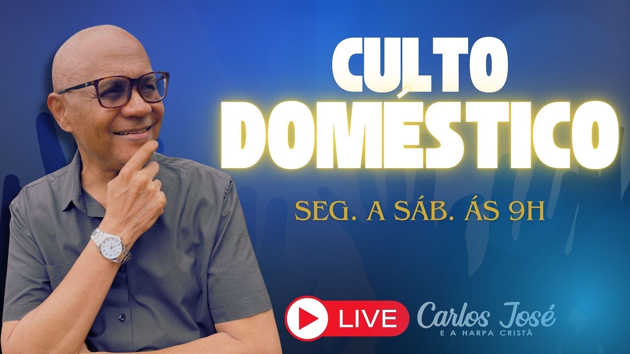 CULTO DOMESTICO DIA 23/02 | CARLOS JOSÉ E A HARPA CRISTÃ