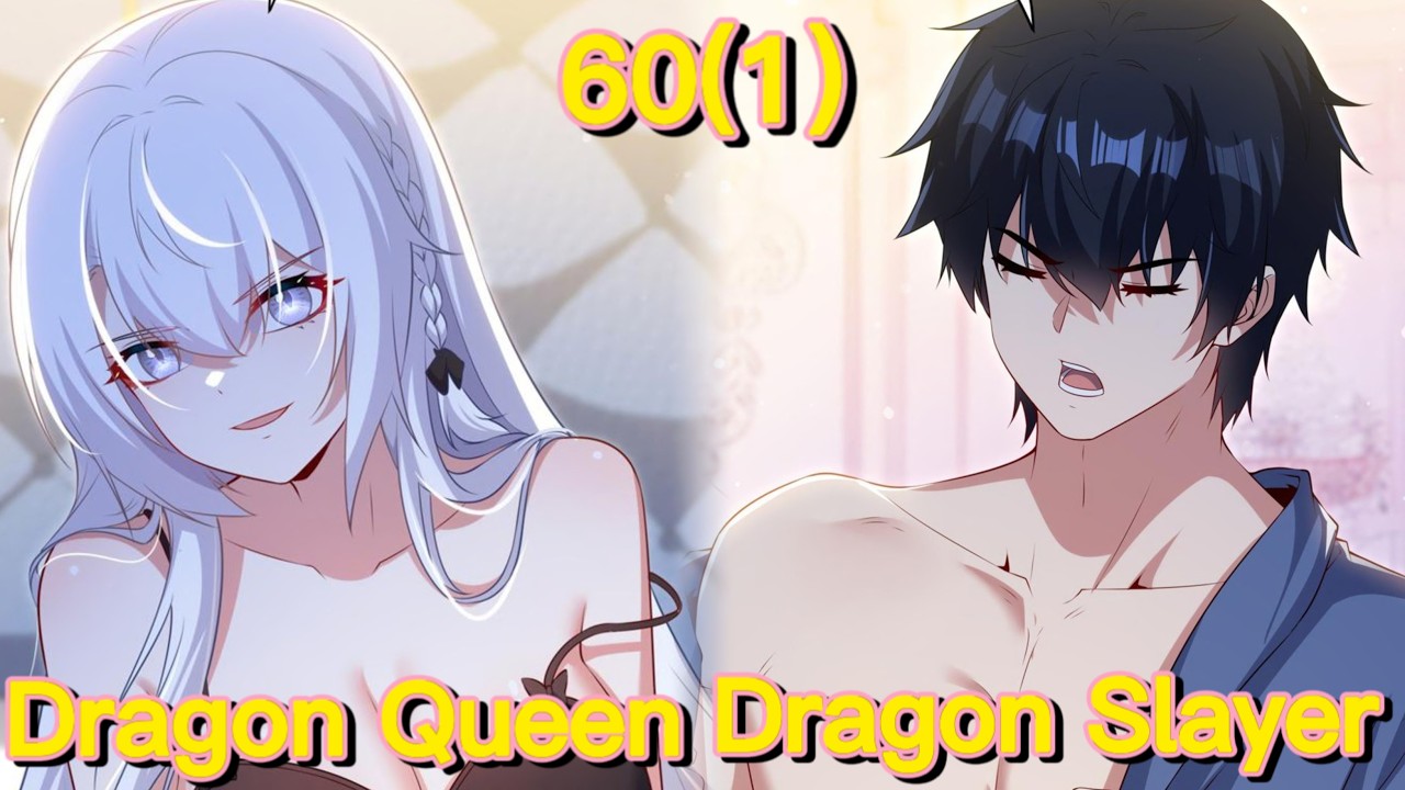 Shut up, Evil Dragon, I Don't Want to Raise A Child with You Anymore (Chapter 60(1))