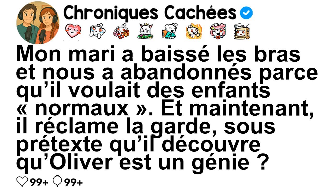 [COMPLET] Mon mari a renoncé à ses droits et est parti parce qu’il voulait des enfants « normaux ».