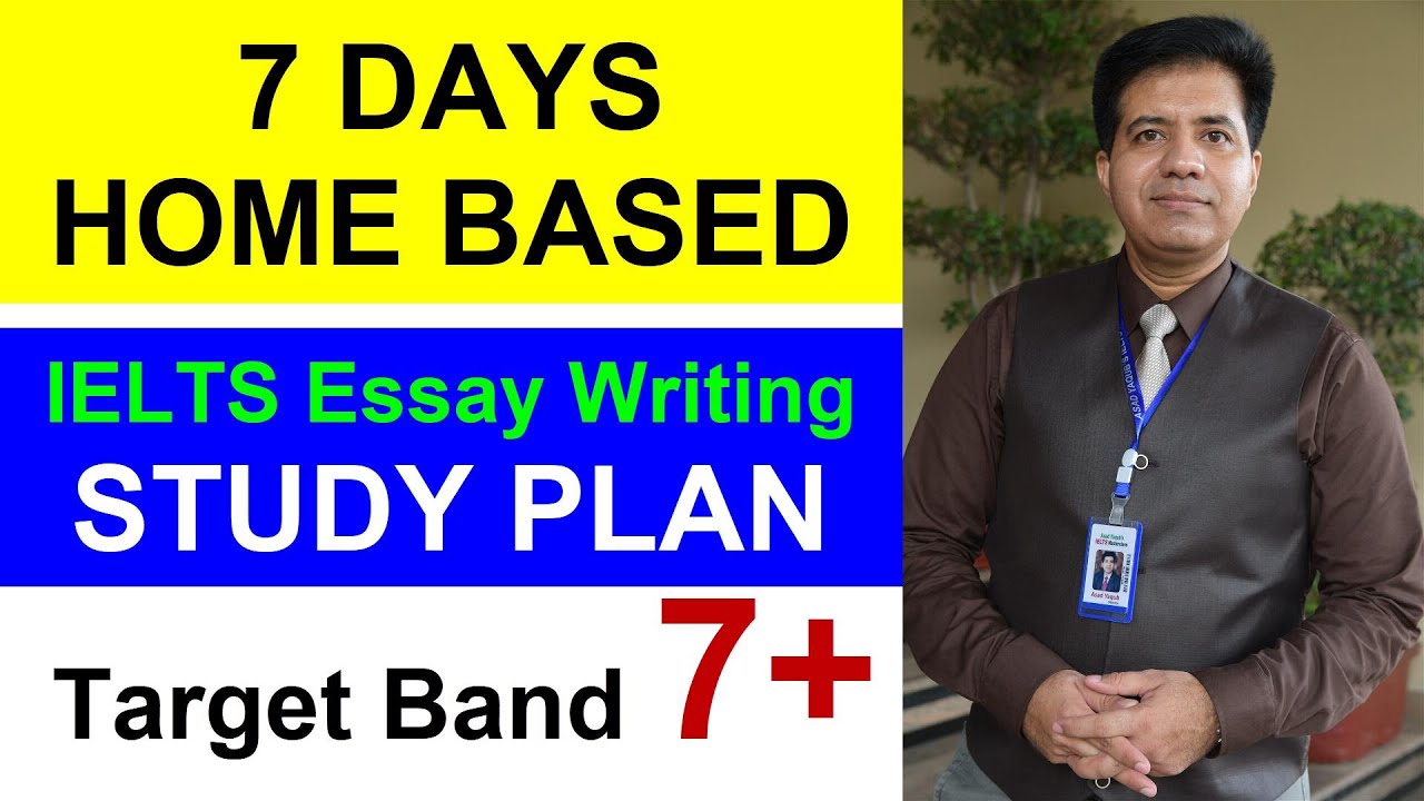 7 Days Home Based IELTS Essay Writing STUDY PLAN By Asad Yaqub