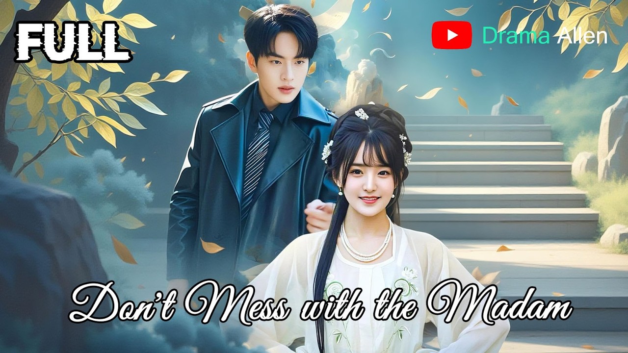[FULL] 《Don't Mess with the Madam》 | English dubbing | HD online streaming#drama