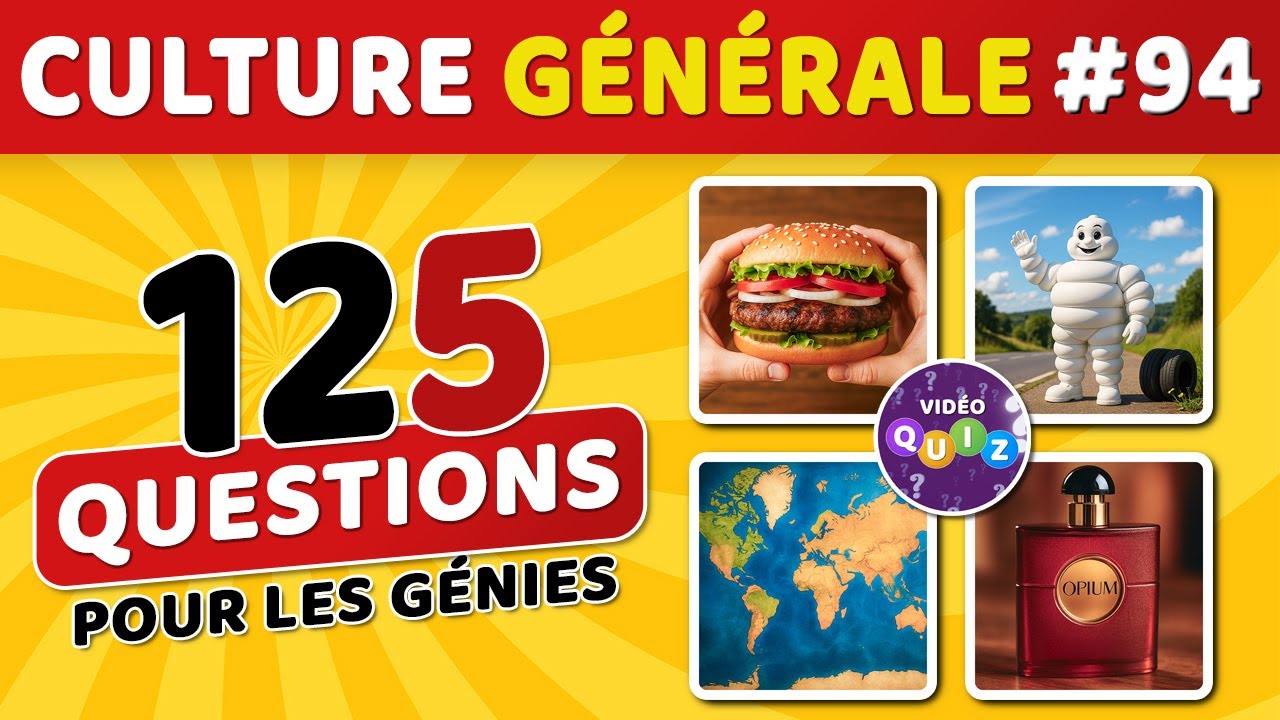 🎯 QUIZ DE CULTURE GÉNÉRALE #94 : 125 questions - 4 possibilités - 1 bonne réponse