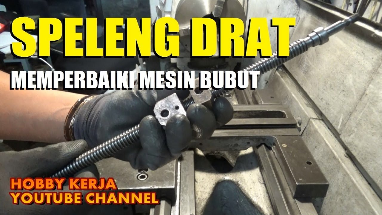 Cara Memperbaiki Speleng Eretan Melintang Mesin Bubut