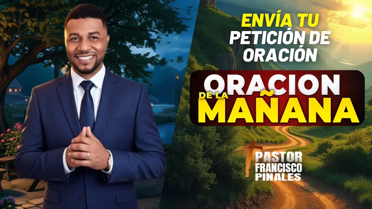 Oraci&oacute;n de la ma&ntilde;ana Francisco Pinales, lunes 15 de diciembre de 2025