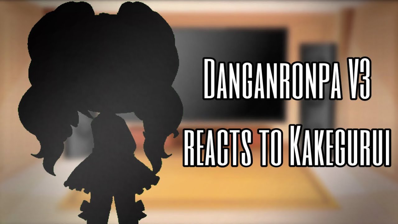 Danganronpa V3 Reacts to Kakegurui || Gacha Club