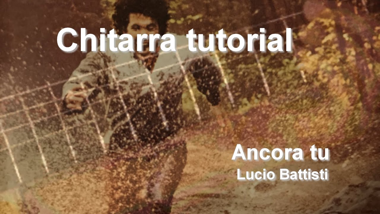Lucio Battisti - Ancora tu tutorial CHITARRA (GUITAR Tutorial)