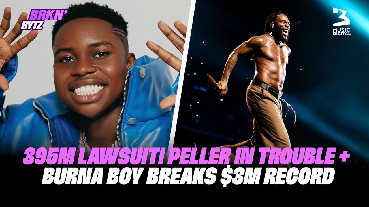 Peller SUED for ₦395M After Viral Fight  + Burna Boy Breaks $3M Record!