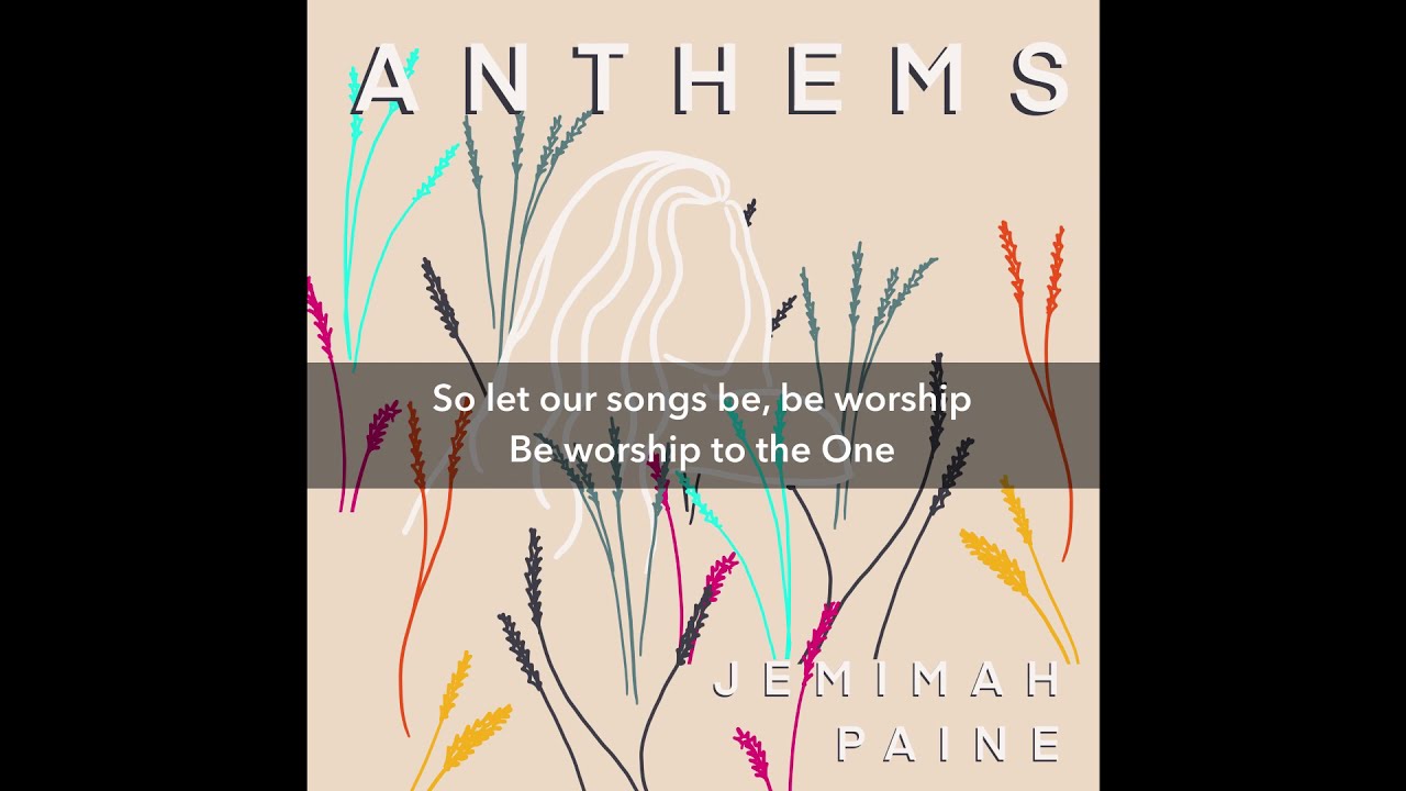 Anthems (Lyric video) - Jemimah Paine