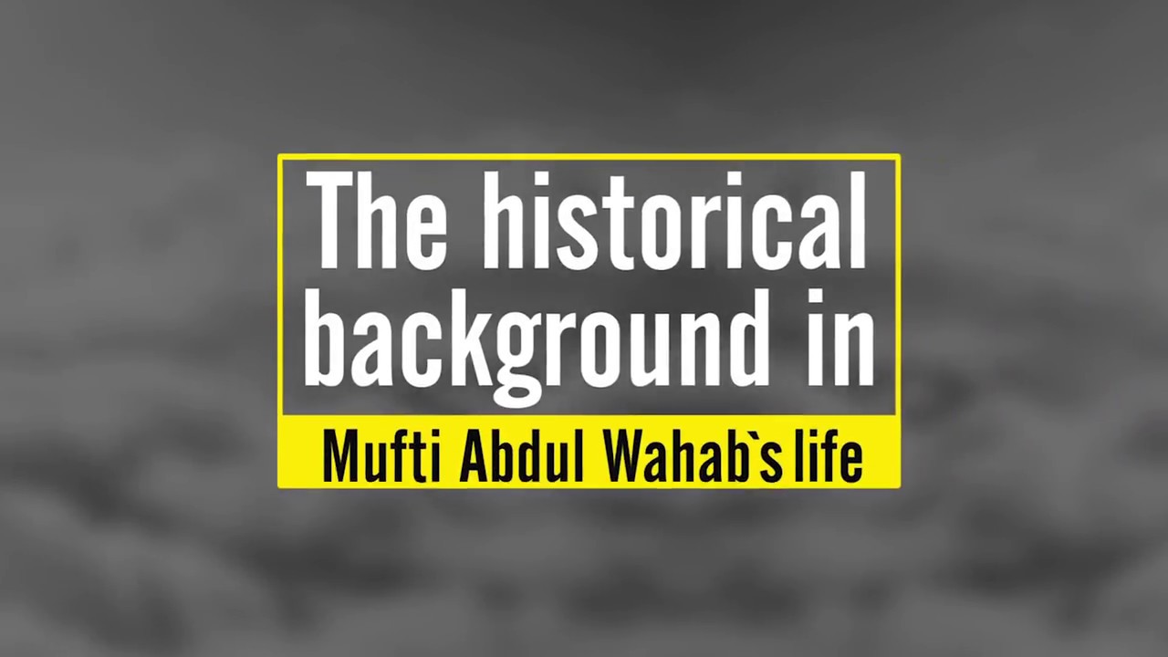The Inspiring Journey of Mufti Abdul Wahab
