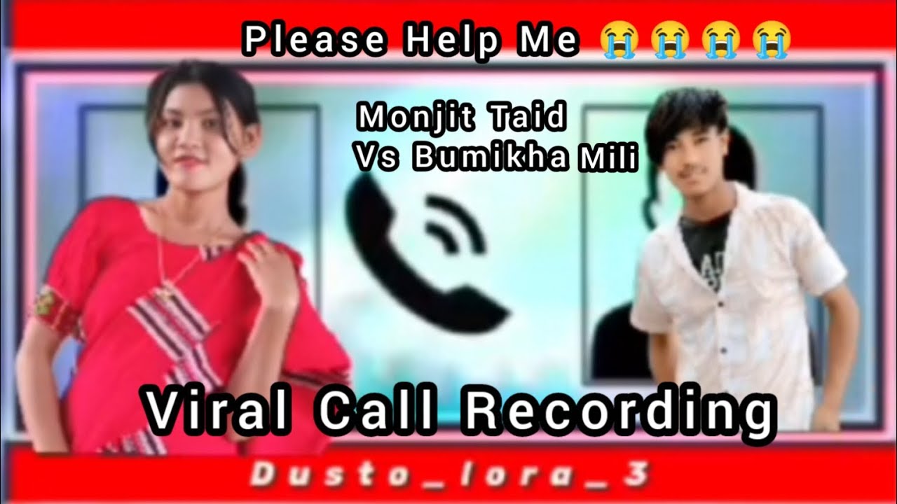 #Please Help Him😭😭😭😭😭#New Mising Viral Call Recording Monjit Taid &,Bumikha Mili