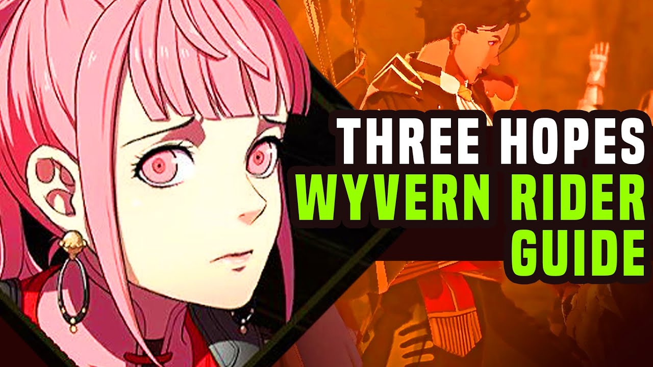 Three Hopes WYVERN RIDER Guide.