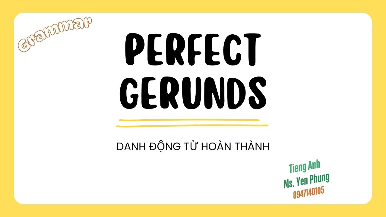 Perfect Gerunds (Danh Động Từ Hoàn Thành) | Ngữ Pháp Tiếng Anh Nâng Cao