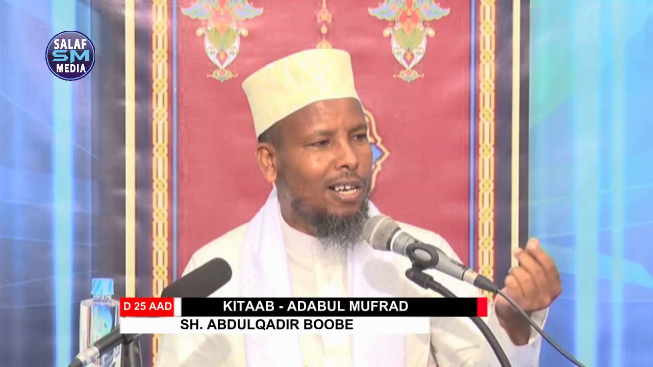 Adabul Mufrad || D 25 aad || Sh Abdulqadir Boobe