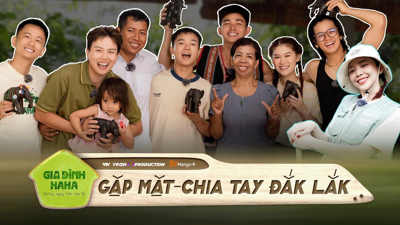 Cùng ôn lại với những kỉ niệm cực đẹp tại Chặng Đắk Lắk | Gia Đình HaHa