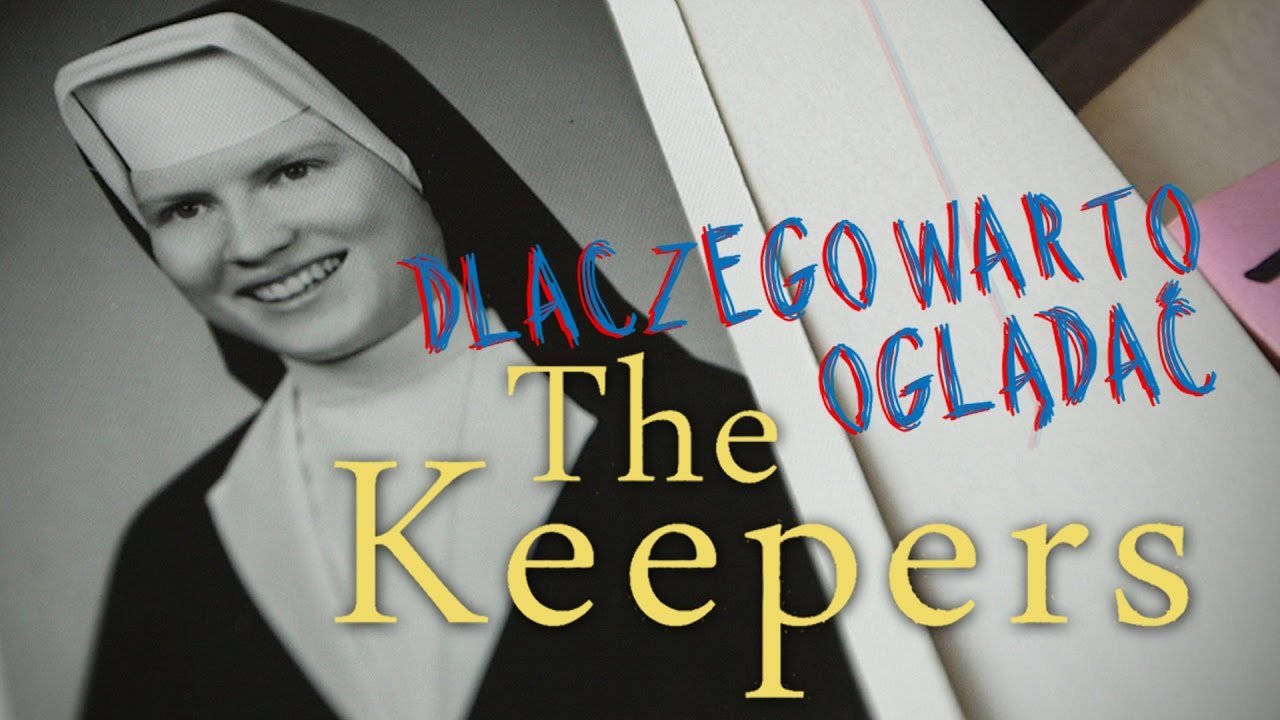 The Keepers: następca The Jinx i Making a Murderer! Dlaczego WARTO? | Dokumenty proszę