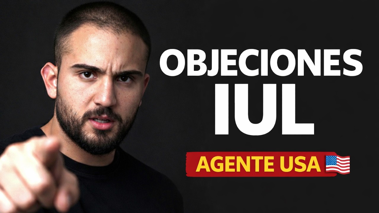 Manejo de Objeciones para Cerrar Citas de IUL (Agentes Licenciados USA)