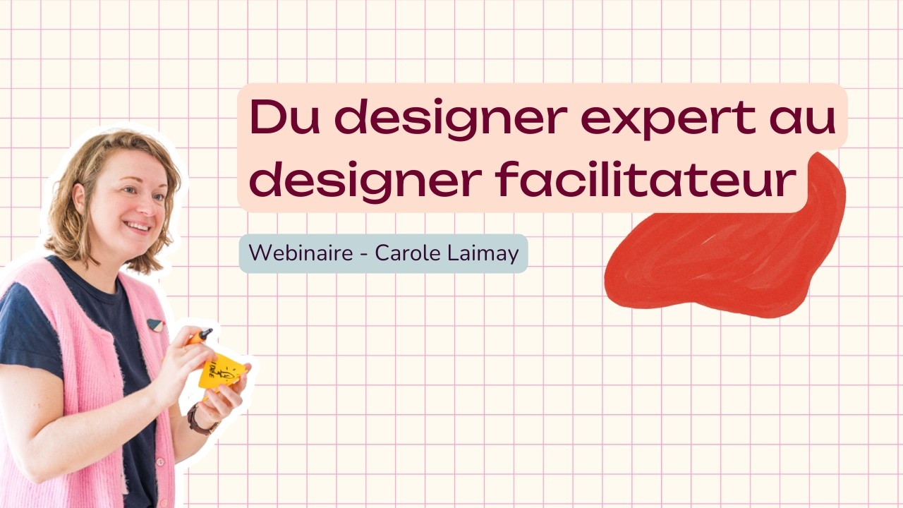 Webinaire : Du designer expert au designer facilitateur