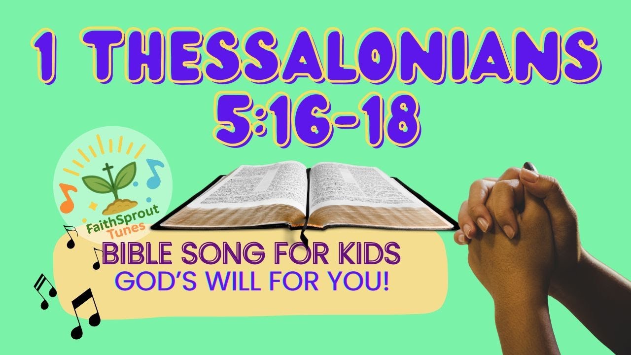 1 Thessalonians 5:16–18 | God's Will For You! | Scripture Memory Song