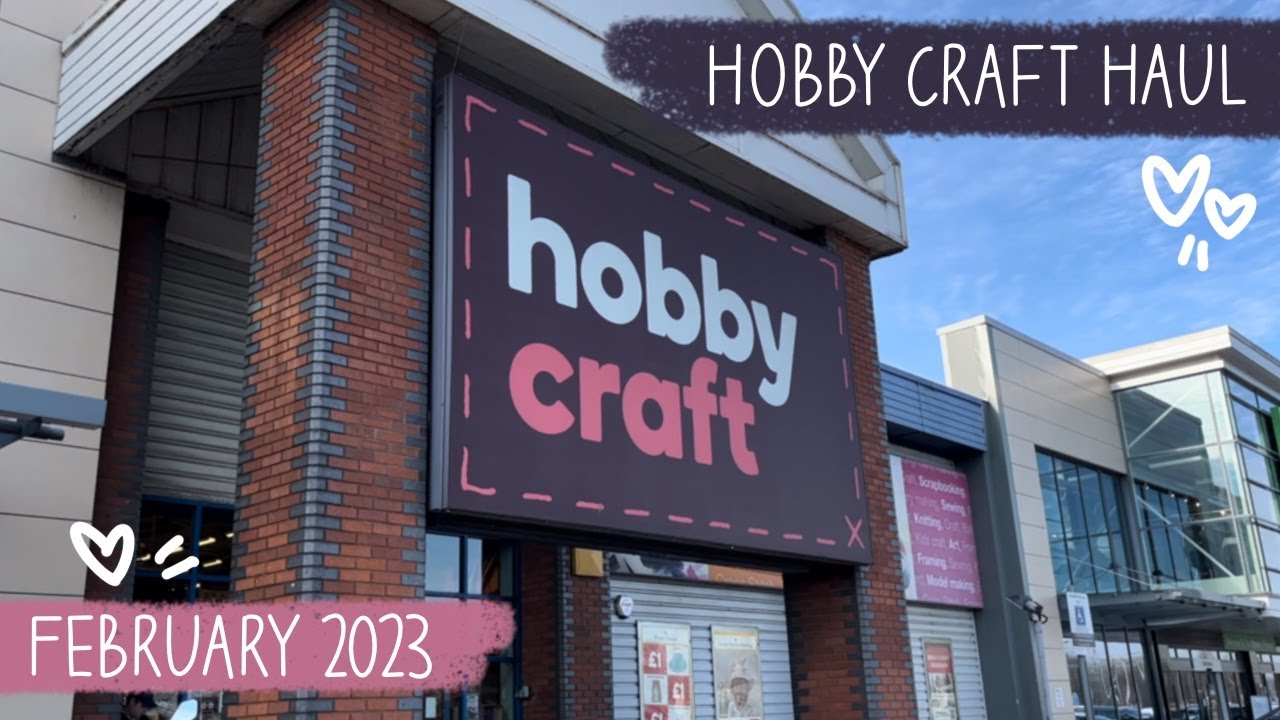 Hobby Craft and The Range Haul | February 2023
