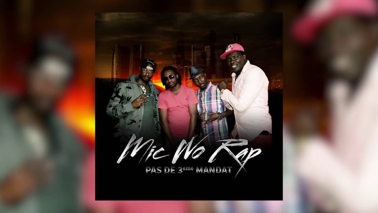 Mic Wo Rap   Pas De 3eme Mandat ( Official Music 2016 ) By Dj.IKK