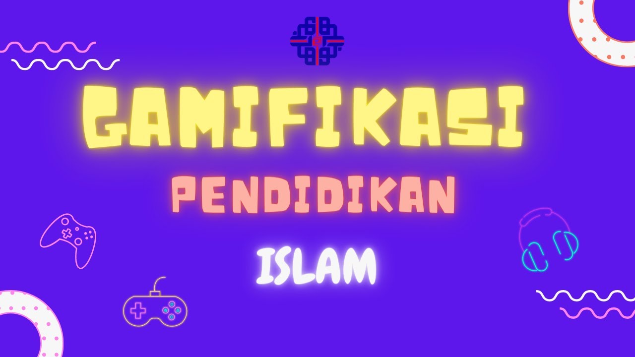 Gamifikasi Pendidikan Islam