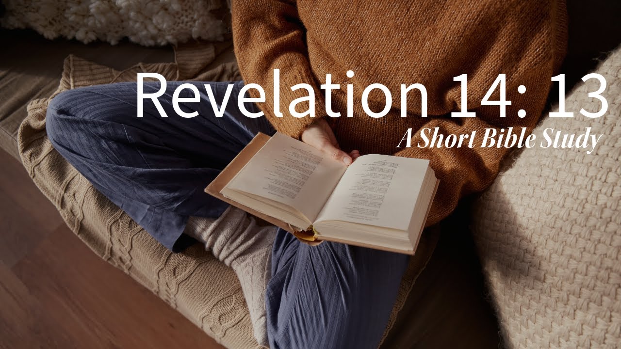 Revelation 14:13 | A Short Bible Lesson