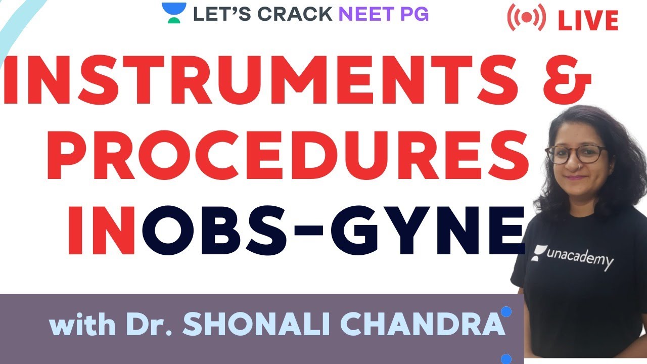 Instruments & Procedures in Obs-Gyne | NEET PG 2021 | Dr. Shonali Chandra