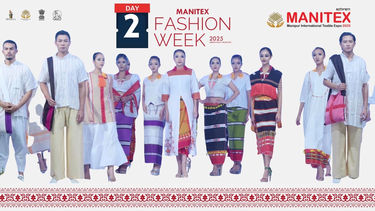 Fashion Week DAY 2 🧵✨ MANITEX 2025 ✨  |  Manipur International Textile Expo  |  8–12 Nov 2025